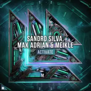 Sandro Silva - Activate (Extended Mix) ft. Max Adrian & Meikle